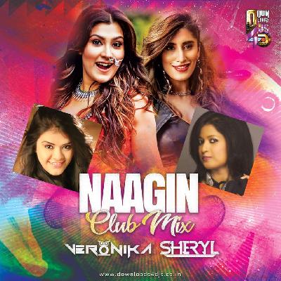 Naagin (Club Mix) – DJ Sheryl x DJ Veronika